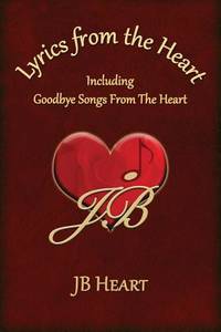 Lyrics From the Heart: Including Goodbye Songs From The Heart