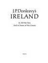 J. P. Donleavy&#039;s Ireland: In All Her Sins and In Some of Her Graces by J. P. Donleavy; J. P. Donleavy [Photographer] - 1986-10-28