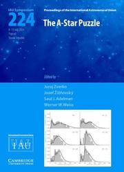 The A-Star Puzzle (IAU S224) (Proceedings of the International Astronomical Union Symposia and...