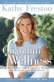 Quantum Wellness: A Practical and Spiritual Guide to Health and Happiness