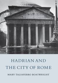 Hadrian and the City of Rome de Mary T. Boatwright - 1989-07-01