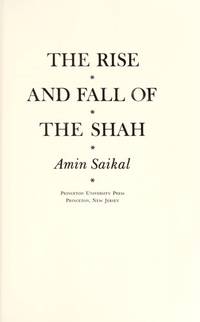 The Rise and Fall of the Shah by Amin Saikal - 1980-03