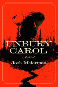 Unbury Carol by Malerman, Josh - 2019