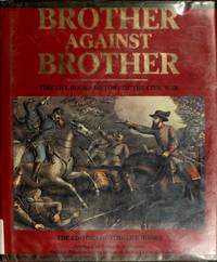 Brother Against Brother: Time-Life Books History of the Civil War by Time-Life Books - 1993-01-01