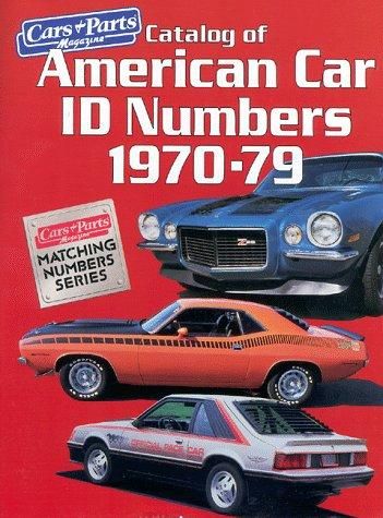 Catalog of American Car I.D. Numbers 1970-79 (CARS & PARTS