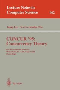 CONCUR '95 Concurrency Theory: 6th International Conference, Philadelphia, PA, USA, August 21...