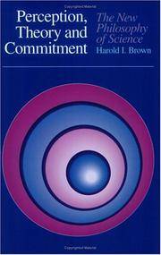 Perception, Theory and Commitment: The New Philosophy of Science