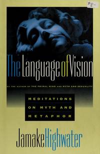 The Language of Vision: Meditations on Myth and Metaphor