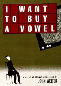 I Want to Buy a Vowel: a Novel of Illegal Alienation