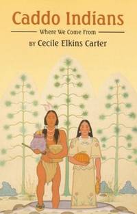 Caddo Indians Where We Come From