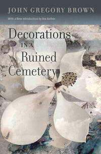 Decorations in a Ruined Cemetery: A Novel With an Introduction by the Author (Southern Revivals)