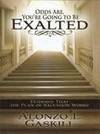 Odds Are, You&#039;re Going to Be Exalted: Evidence That the Plan of Salvation Works by Add Alonzo L. Gaskill