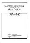 Diagnostic and Statistical Manual of Mental Disorders: DSM-III-R by American Psychiatric Association - 1987-05-01