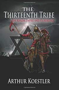 image of The Thirteenth Tribe: The Khazar Empire and Its Heritage