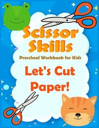 Scissor Skills preschool workbook for kids Let's Cut Paper: A Fun ...
