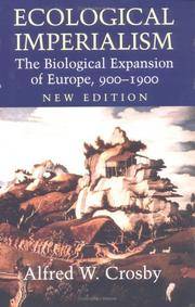 image of Ecological Imperialism: The Biological Expansion of Europe, 900-1900 (Studies in Environment and History)