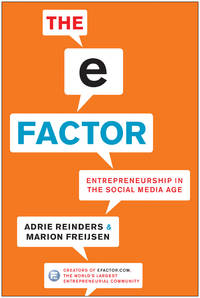 The E-Factor : Entrepreneurship in the Social Media Age