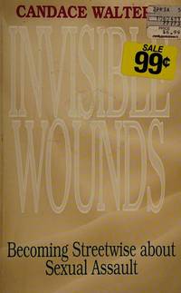 Invisible Wounds: What Every Woman Should Know About Sexual Assault