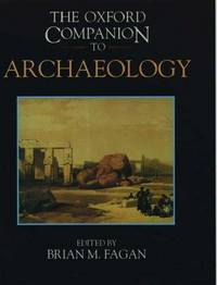 The Oxford Companion To Archaeology (Oxford Companions) - 