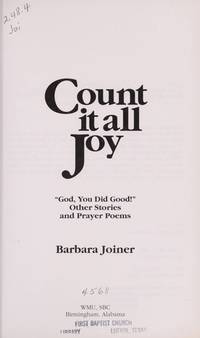 Count It All Joy!: God You Did Good! Other Stories & Prayer Poems