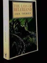 The Lays Of Beleriand (The Third Volume Of The History Of Middle Earth) by J. R. R. Tolkien