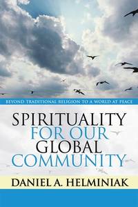 Spirituality for Our Global Community: Beyond Traditional Religion to a World at Peace