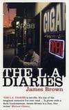 The L.A. Diaries by Brown, James