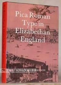 Pica Roman Type in Elizabethan England by Ferguson, W. Craig - 1989