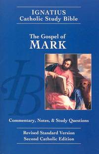 The Gospel of Mark (The Ignatius Catholic Study Bible, 2nd Catholic Edition, Revised Standard...