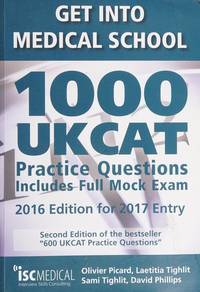 Get Into Medical School. 1000 UKCAT Practice Questions. Includes Full Mock Exam. 2016 Edition for...