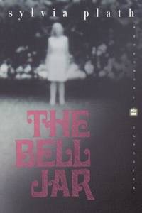 The Bell Jar: A Novel (Perennial Classics) by Plath, Sylvia