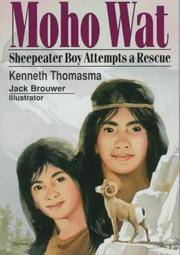 Moho Wat: Sheepeater Boy Attempts a Rescue by Kenneth Thomasma - Paperback - 3rd Printing - 1996 - from Snowball Bookshop (SKU: EG4317)
