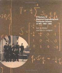 A Century of Electrical Engineering and Computer Science at MIT, 1882-1982 by Karl L. Wildes  (Author), Nilo A. Lindgren (Author) - 1985