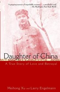 Daughter of China: A True Story of Love and Betrayal: A True Story of Love and Betrayal