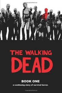 The Walking Dead: A Continuing Story of Survival Horror, Book 1
