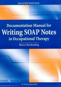 Documentation Manual for Writing SOAP Notes in Occupational Therapy