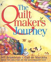 The Quilt Makers Journey (Signed By (Jeff Brumbeau & Gail De Marcken )