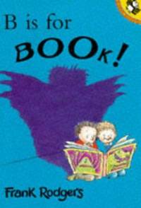 B is For Book! (Picture Puffin S.)