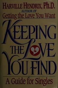 KEEPING THE LOVE YOU FIND: A Personal Guide by Hendrix - 1992-02-01