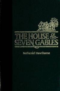 House of the Seven Gables, The: A Romance (The World&#039;s Best Reading) by Hawthorne, Nathaniel / Henry James, afterword - 1985