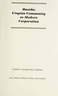 Oneida: Utopian Community to Modern Corporation by Carden, Maren Lockwood - 0