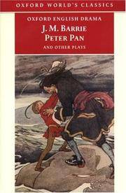 Peter Pan and Other Plays: The Admirable Crichton; Peter Pan; When Wendy Grew Up; What Every...