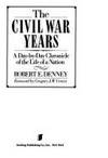 The Civil War years: A day-by-day chronicle of the life of a nation