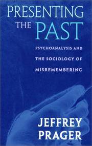 Presenting the Past: Psychoanalysis and the Sociology of Misremembering