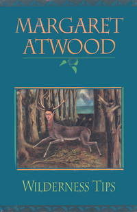 Wilderness Tips by Atwood, Margaret;Atwood - 1991