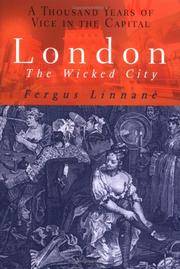 LONDON THE WICKED CITY: A Thousand Years of Prostitution and Vice