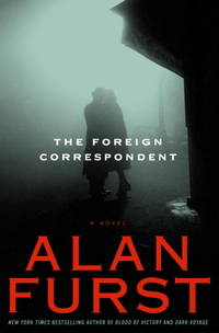 The Foreign Correspondent by Furst, Alan