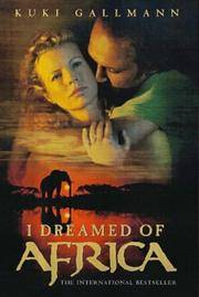 I Dreamed of Africa by Gallmann, Kuki