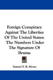 image of Foreign Conspiracy Against The Liberties Of The United States: The Numbers Under The Signature Of Brutus