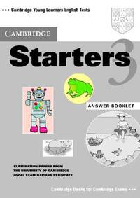 Cambridge Starters 3 Answer Booklet: Examination Papers from the University of Cambridge Local...